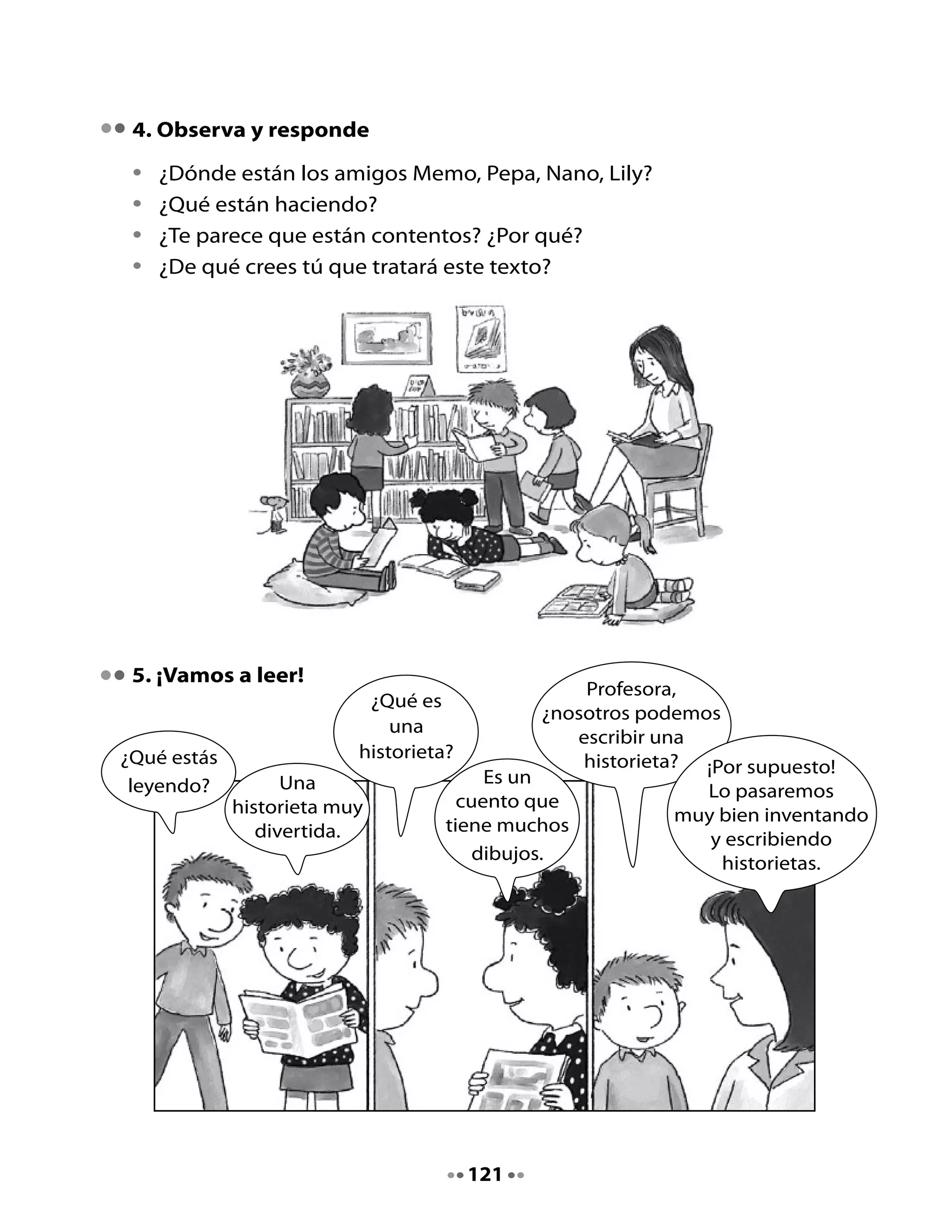 6. Mirando una historieta



          Historieta de la ostra que perdió su perla




                                       Había una vez una ostra
                                       muy apenada.

                                       - Estoy muy triste porque
                                         perdí mi perla- dijo la
                                         ostra al pulpo.

                                       - Se lo contaré a la
                                         sardina- respondió el
                                         pulpo.




 - ¿Sabías que la ostra perdió
   su perla?

 - ¡Ah! Por eso se ve tan
   apenada. Se lo contaré al
   cangrejo.




                                 122
 