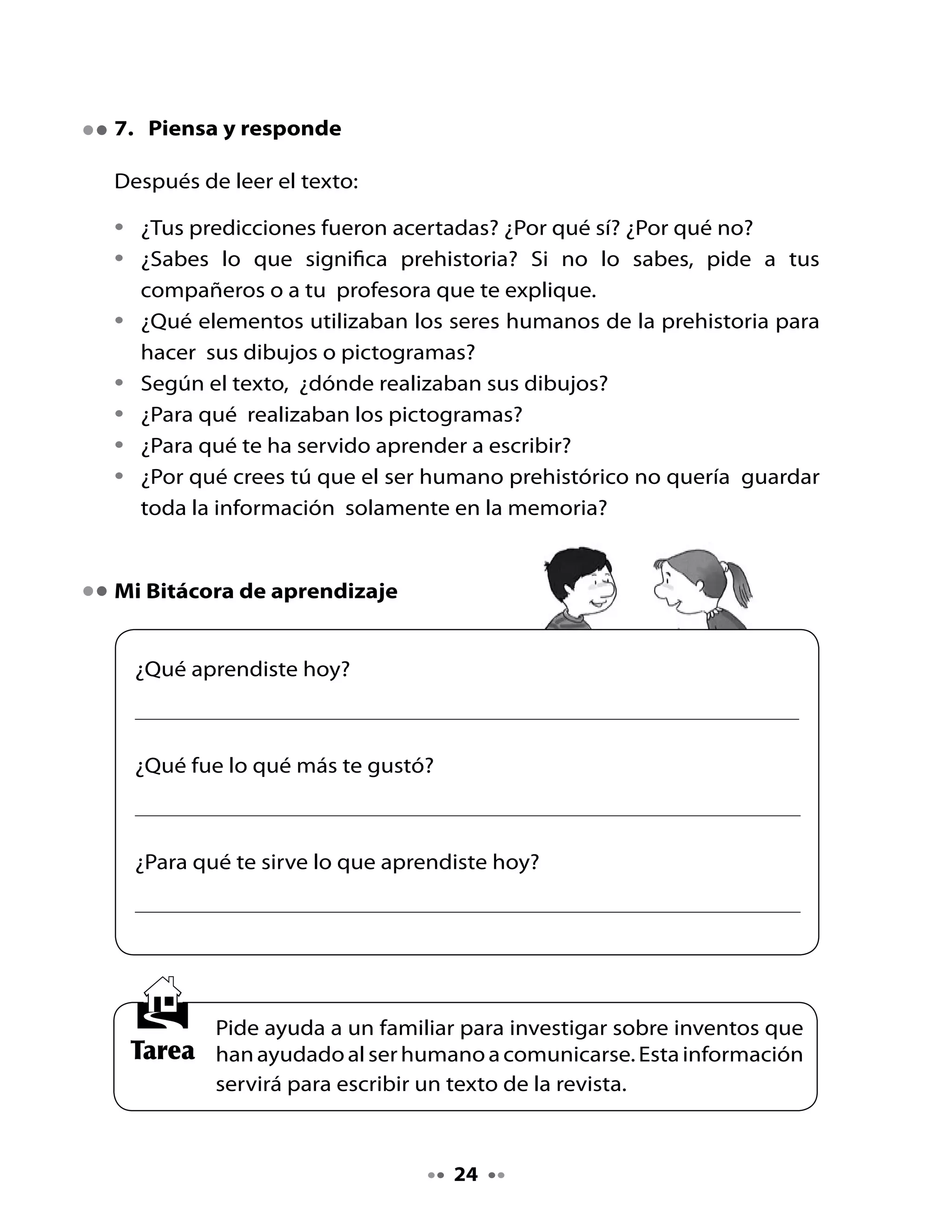 CLASE
                                    4

. Recordemos lo que hemos aprendido

•   ¿Qué textos has leído y escrito durante esta semana?
•   ¿Qué nombre tiene tu revista?
•   ¿Cuáles son los inventos que permiten comunicarse con personas
    que están en otro lugar?
•   Dicten a la profesora o profesor lo que investigaron como tarea, para
    que lo escriba en la pizarra.

Por ejemplo: el teléfono.




                                   
 