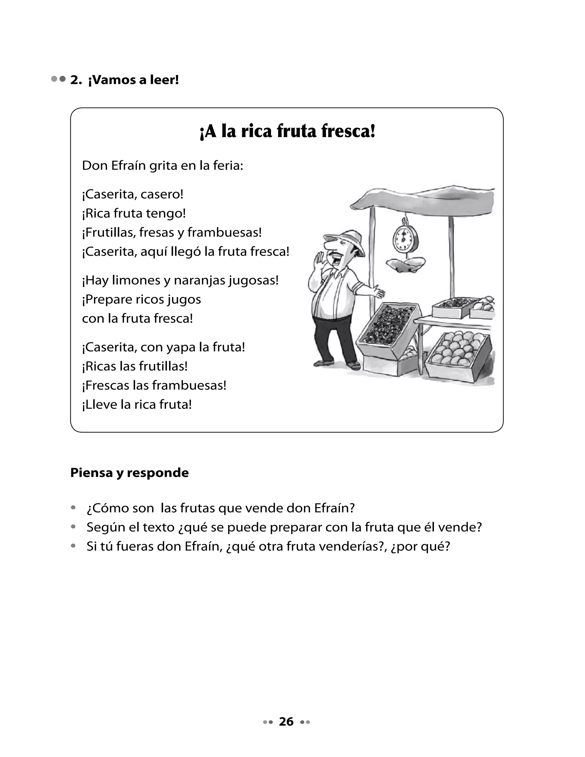 Busquemos palabras con fr:

•   Lee todas las palabras que están escritas dentro de la frutilla. Encierra
    en un círculo las palabras que contienen fr y escríbelas en las frutas
    que están más abajo.




                        África, bruja, abril,
                       frasco, brazo, fraile,
                    frazada, premio, abrazo,
                      preciosa, brillante, frágil,
                           flauta, frío, flecha,
                                  frente




                                     
 
