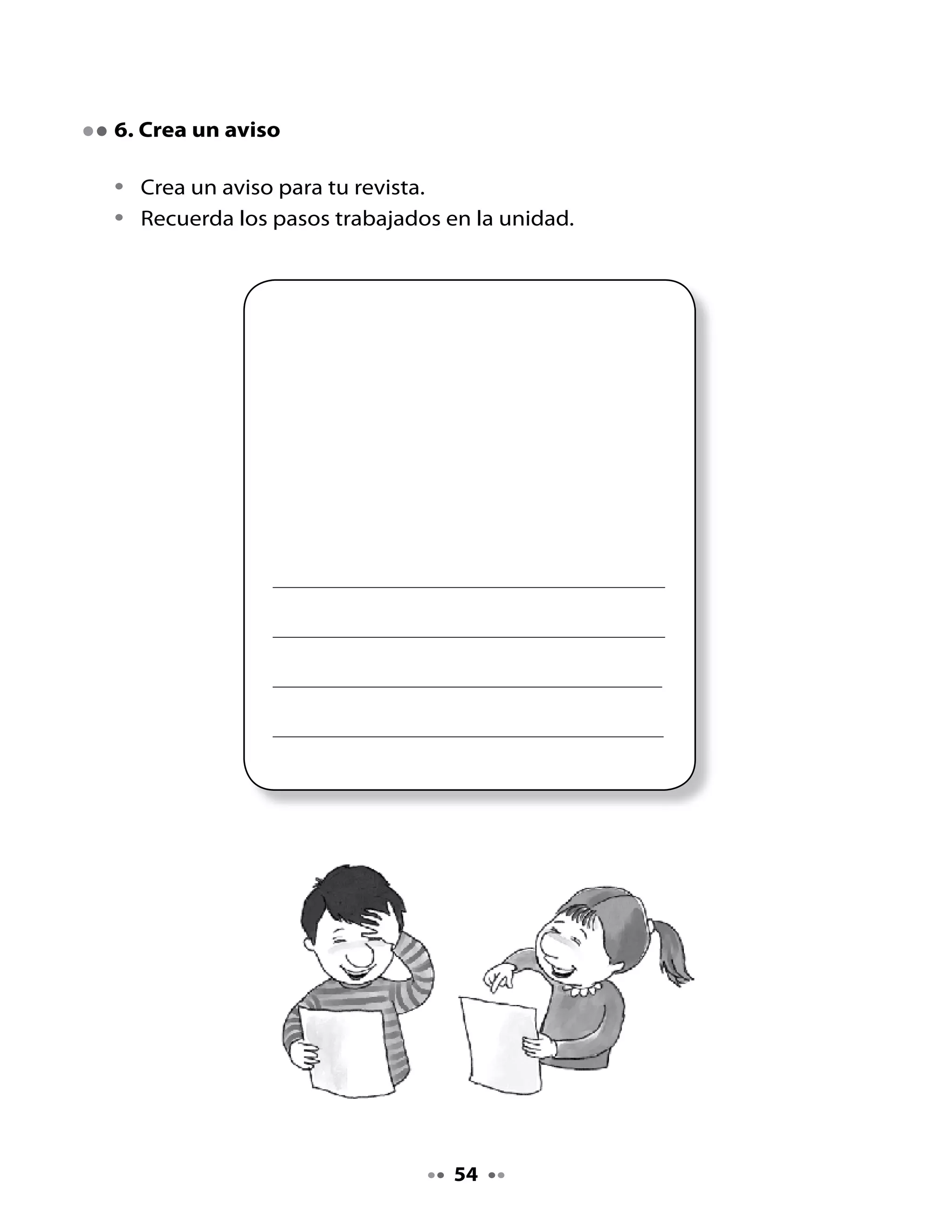 . Responde Sí o No

•   Escribe Sí o No de acuerdo a lo que aprendiste.

En esta unidad aprendí:

•A   comprender textos informativos.

• A responder de distintas formas las preguntas sobre la lectura.

•A    crear una revista.

• A conocer las distintas secciones de una revista.

• A saber   más sobre las frutas y flores.

• A escribir palabras con fr y fl.
• A escribir una noticia.

• A escribir   avisos.

• A reconocer características de las cosas, personas y animales.




                                     
 