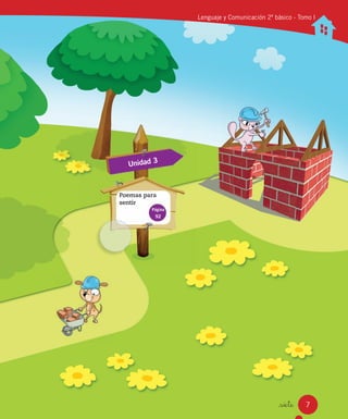 Lenguaje y Comunicación 2º básico - Tomo I
Unidad 3
Poemas para
sentir
Página
92
_siete 77
 