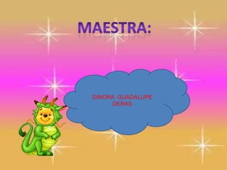 DINORA GUADALUPE
DERAS
 