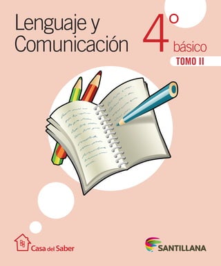 °
TOMO II
Lenguaje y
Comunicación básico4
TAPAS LENGUAJE 4º.indd 3 23-10-12 9:39
 