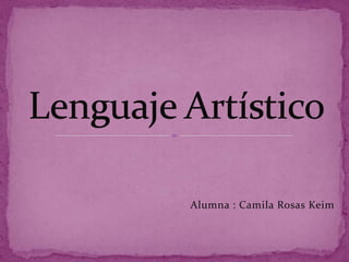 Alumna : Camila Rosas Keim

 