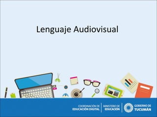 Lenguaje Audiovisual
 