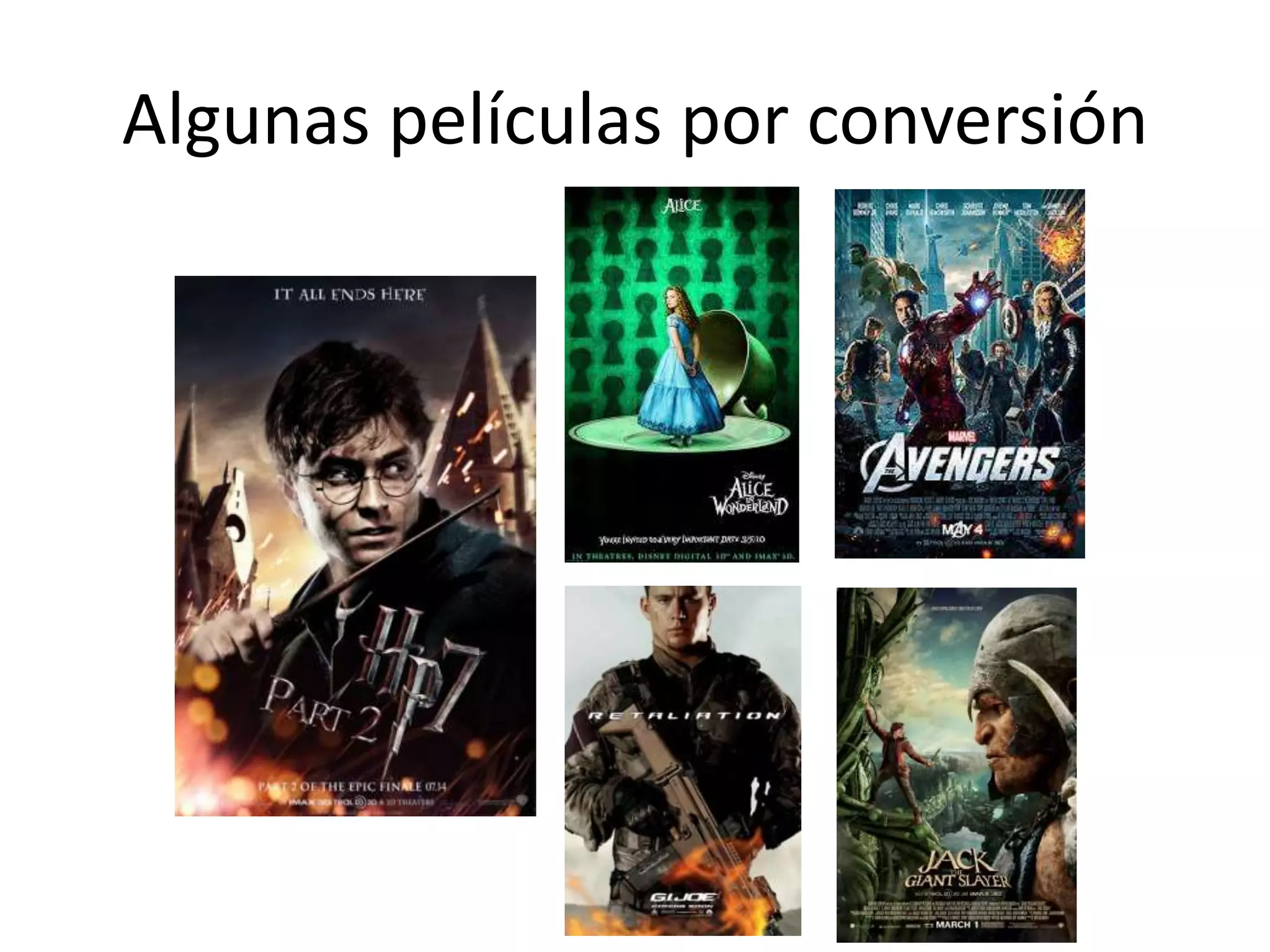 Algunas películas por conversión
 