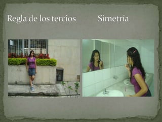 Regla de los tercios           Simetría   