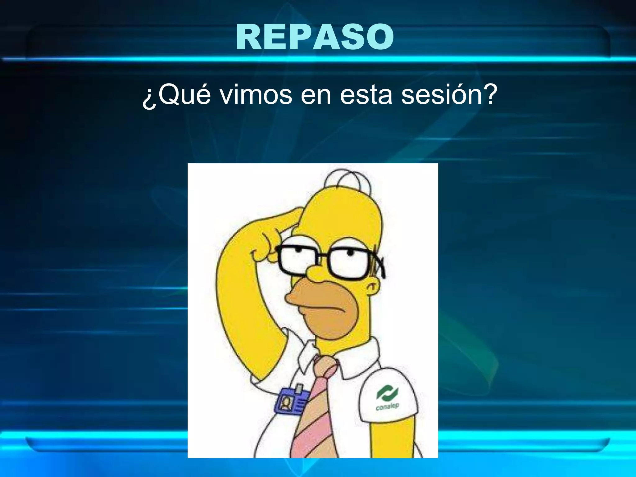 REPASO
¿Qué vimos en esta sesión?
 