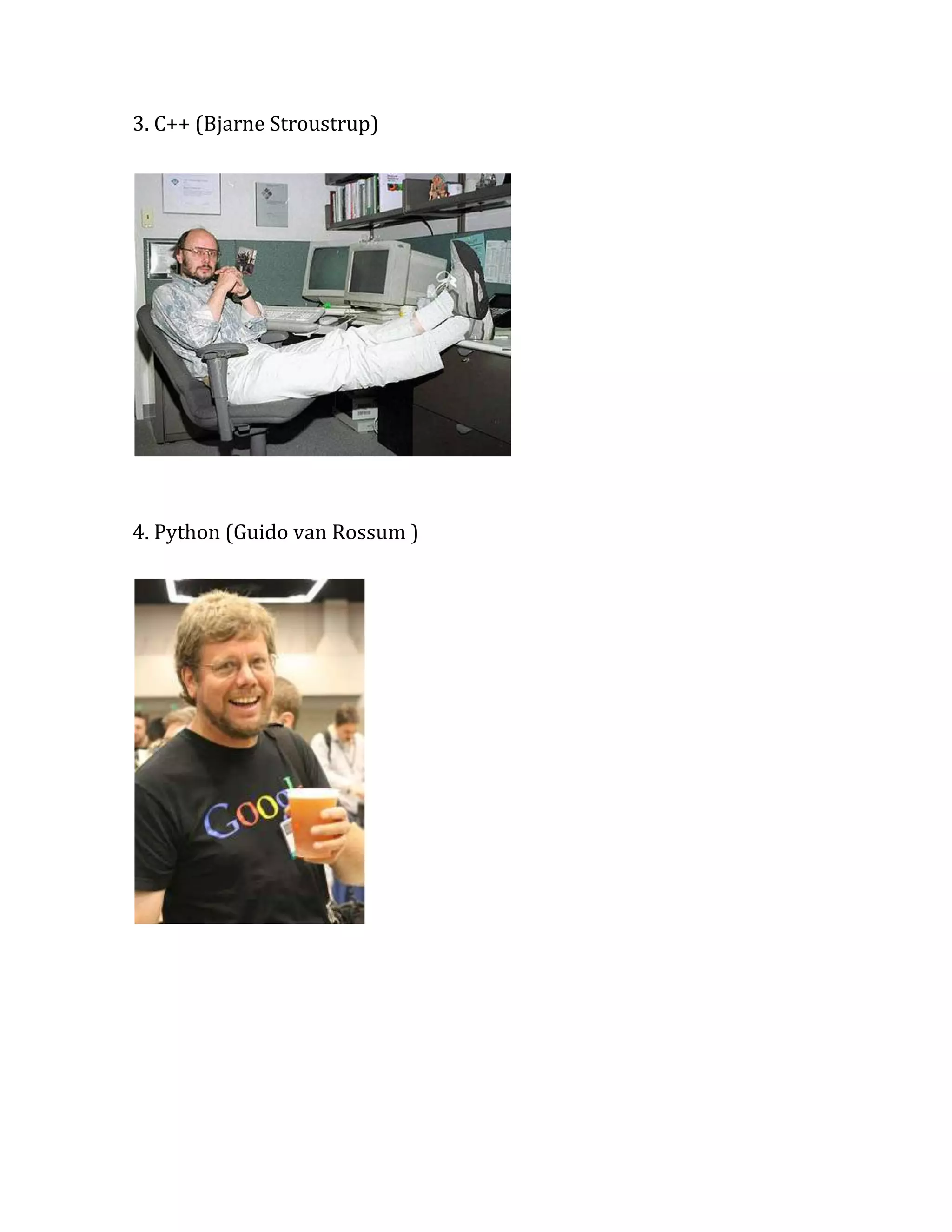 3. C++ (Bjarne Stroustrup)

4. Python (Guido van Rossum )

 