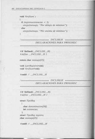void Verificar()
{
if (registro.existencias < 5)
strcpy(mensaje, "Por debajo de mfnimos");
else
strcpy(mensaje, "Por encima de mfnimos");
#if !defined(~NCLllOl~)
# define ~NCLllOl~ 1
void LeerRegistro(void);
void Verificar(void);
#if !defined(~NCLl102~)
# define ~NCLl102~ 1
struct TipoReg
{
char denominacion[30];
int existencias;
};
struct TipoReg registro;
char mensaje[25];
 