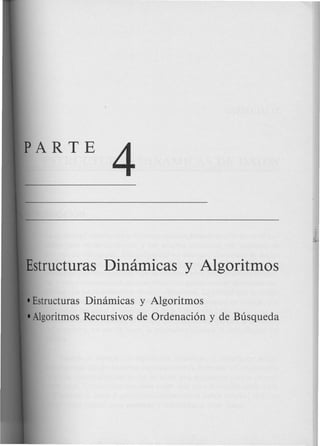 4
structuras Dinamicas y Algoritmos
Estructuras Dinamicas y Algoritmos
Algoritmos Recursivos de Ordenaci6n y de Busqueda
 