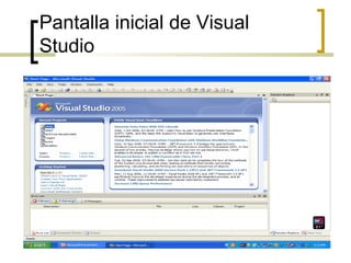 Pantalla inicial de Visual
Studio
 
