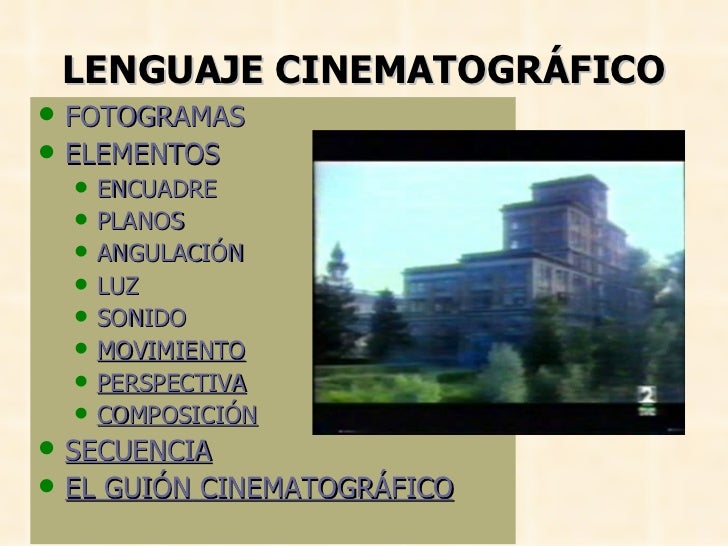 Lenguaje cinematográfico Lenguaje cinematográfico