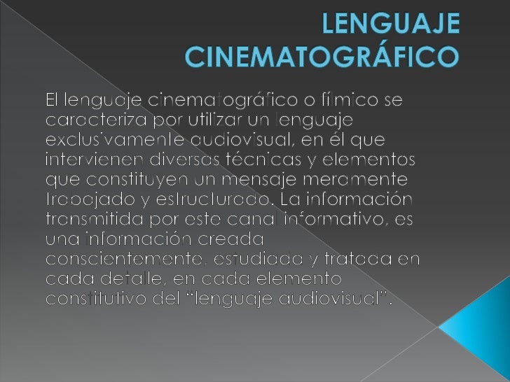 Lenguaje cinematográfico Lenguaje cinematográfico