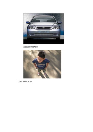 ANGULO PICADO

CONTRAPICADO

 