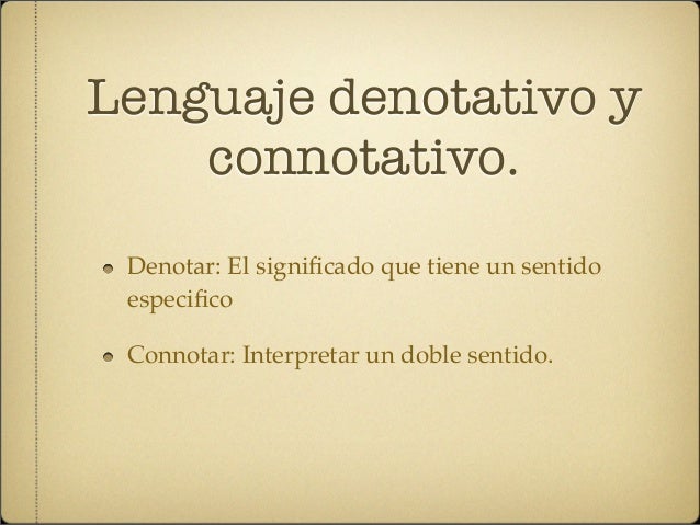 Lenguaje denotativo y connotativo