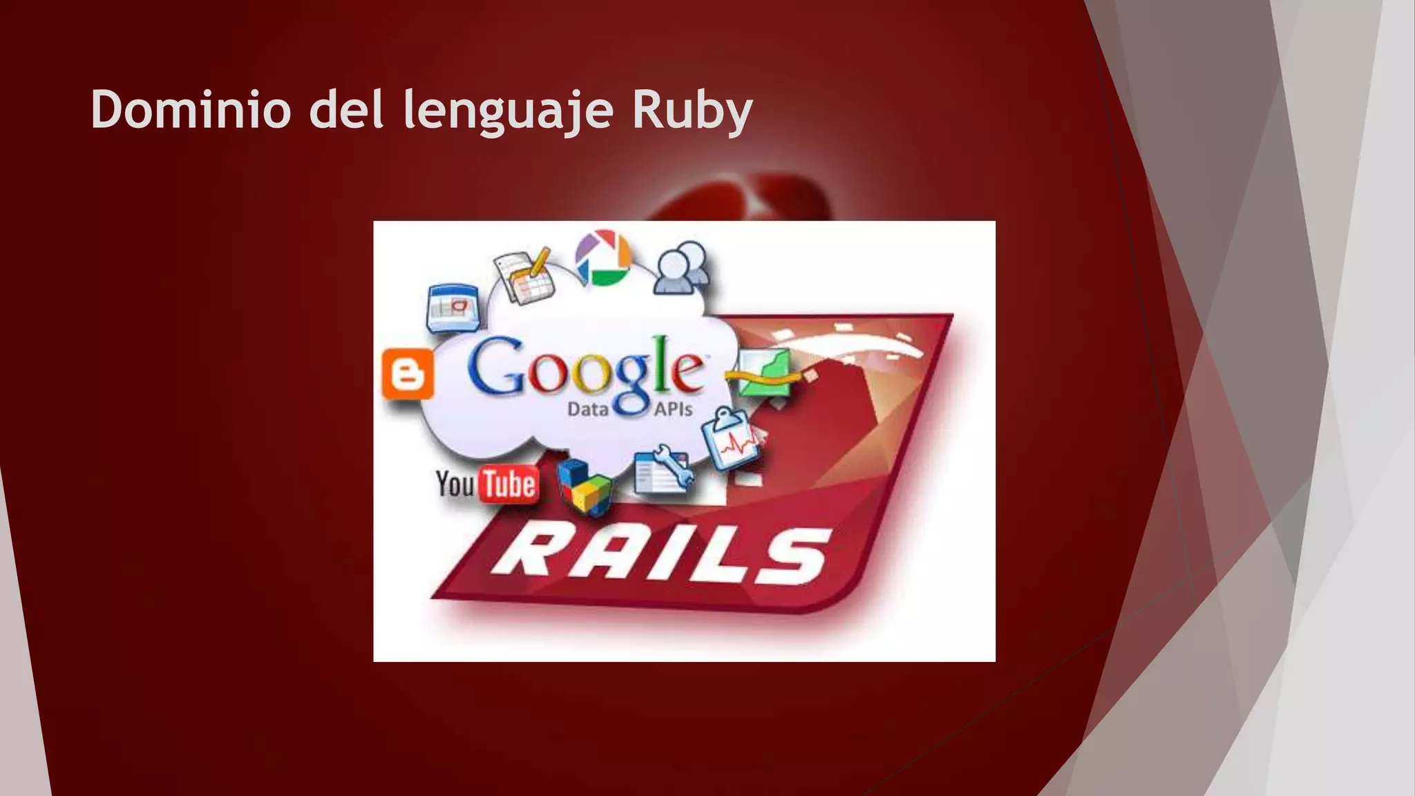 Dominio del lenguaje Ruby
 