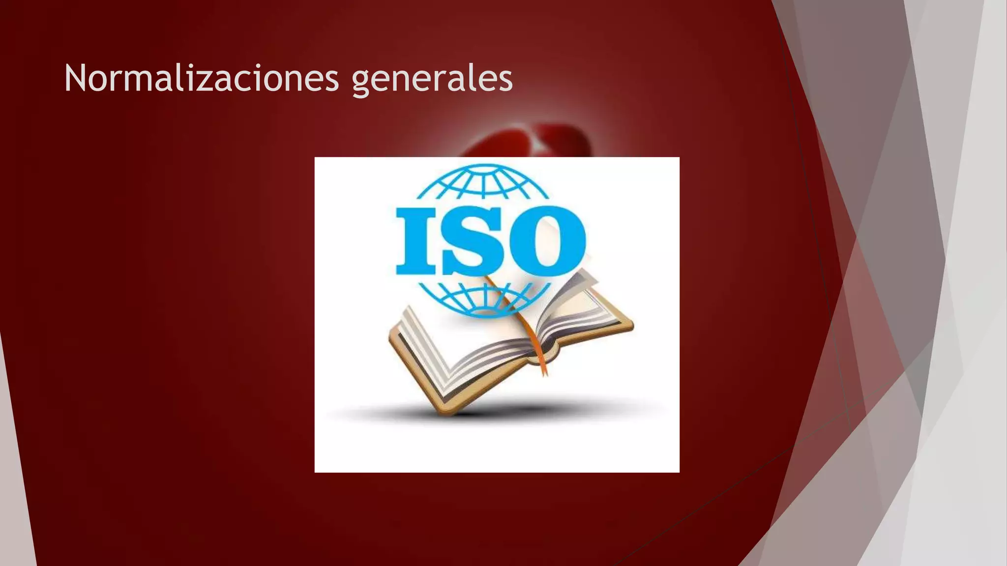 Normalizaciones generales
 