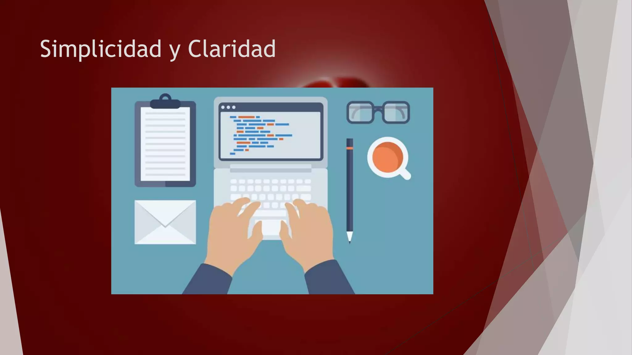 Simplicidad y Claridad
 