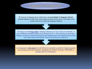 ) Lenguajes de Alto-Bajo nivel