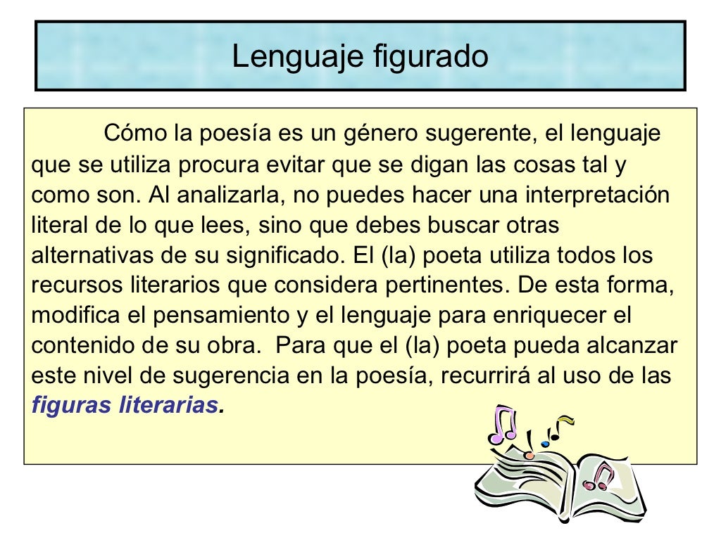 Lenguaje figurado <ul><li>Cómo la poesÃa es un género sugerente, el lenguaje </li></ul><ul><li>que se utiliza procura evit...