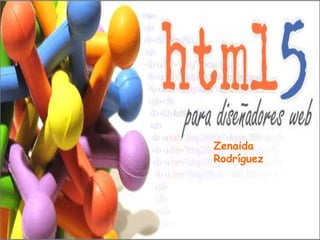 Lenguaje HTML 1 Zenaida  Rodríguez 