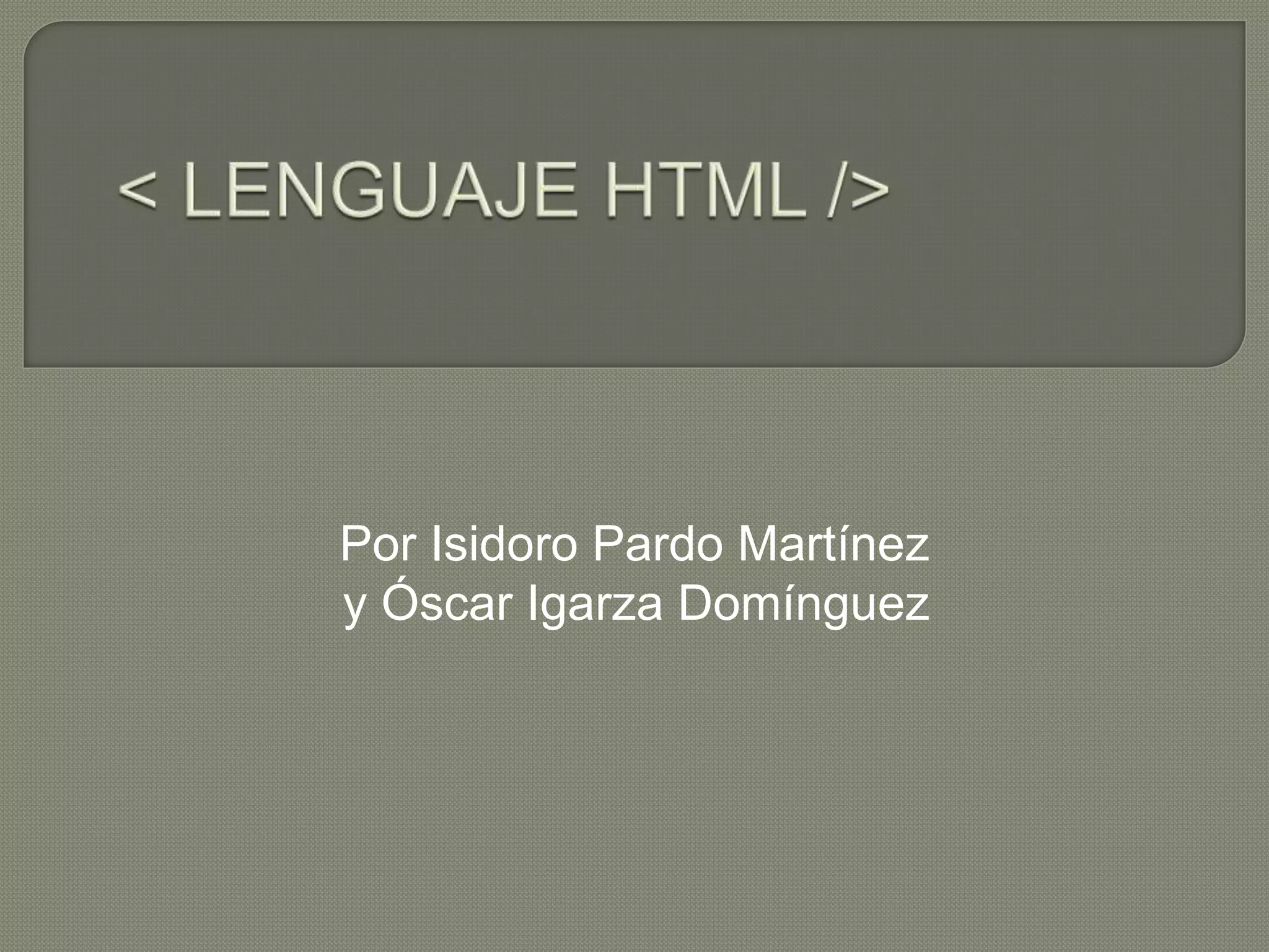 Por Isidoro Pardo Martínez
y Óscar Igarza Domínguez
 