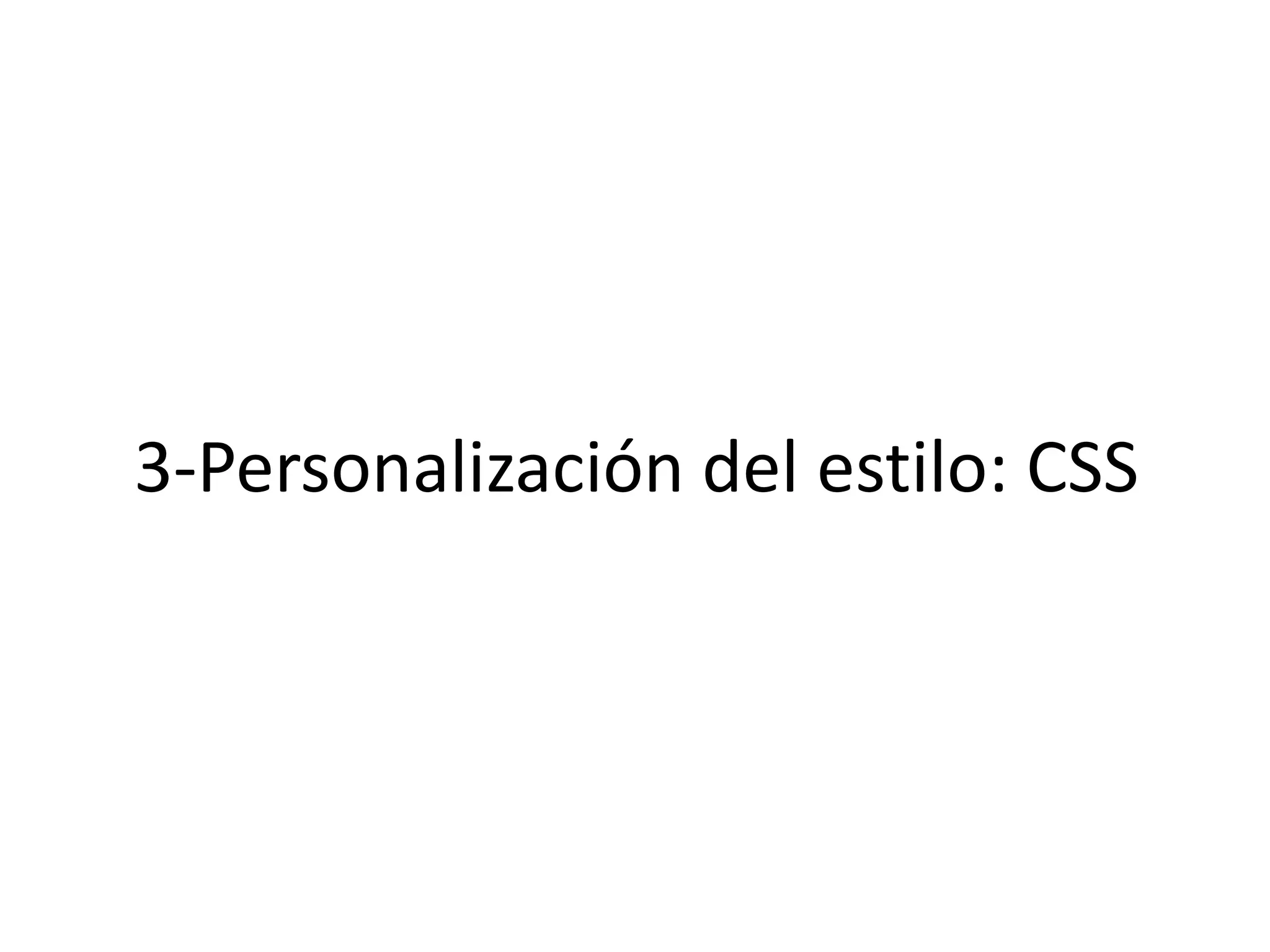 3-Personalización del estilo: CSS
 