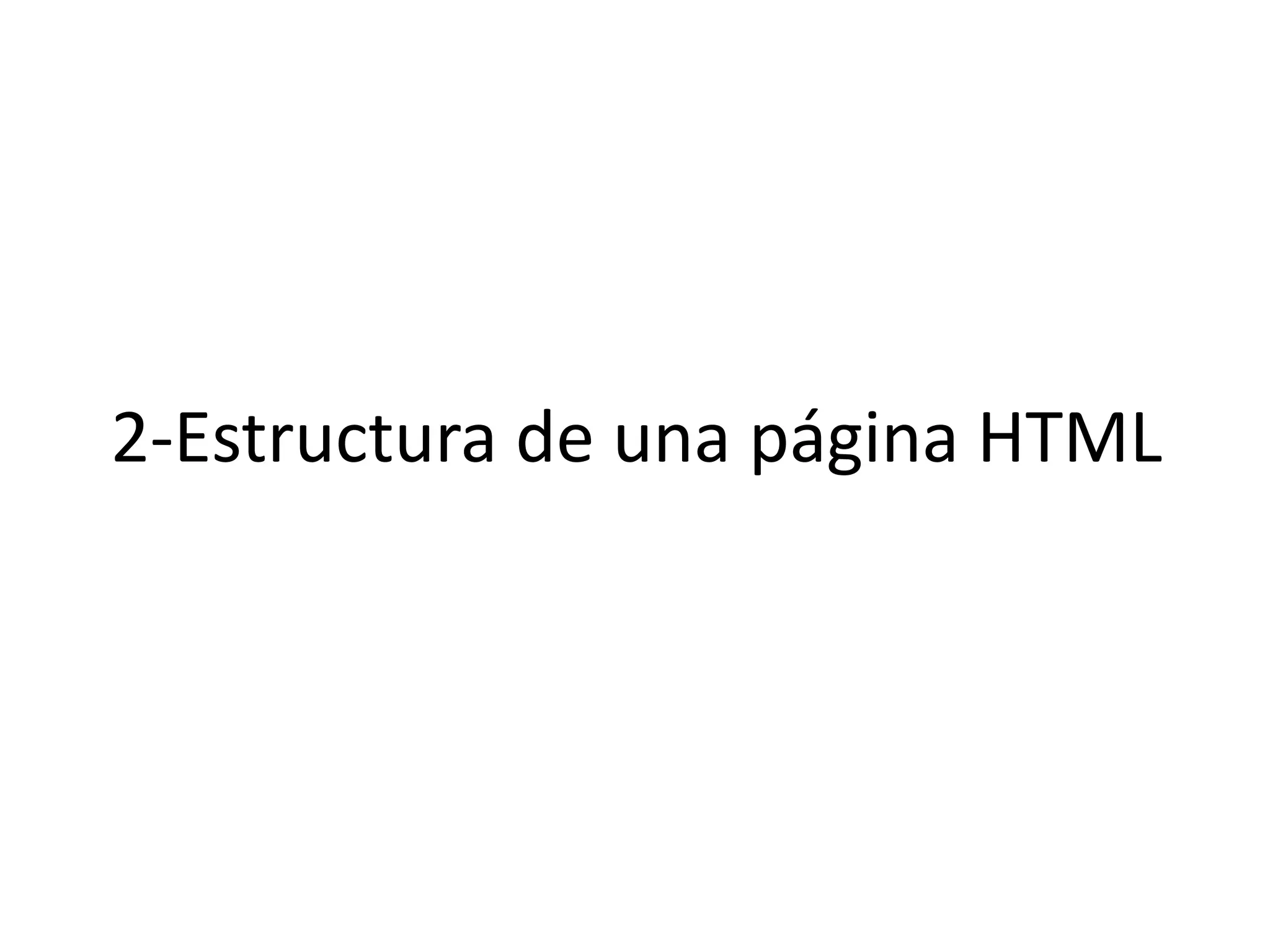 2-Estructura de una página HTML
 