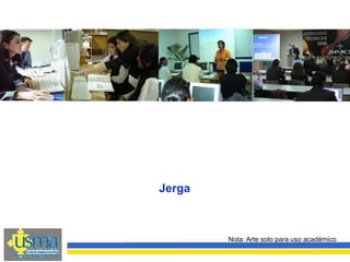 Nota: Arte solo para uso académico
Jerga
 