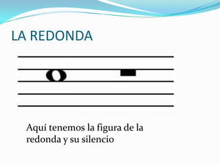 LA REDONDAAquí tenemos la figura de la redonda y su silencio