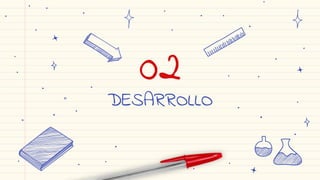 DESARROLLO
02
 