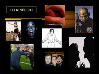 LO KINÉSICO
 