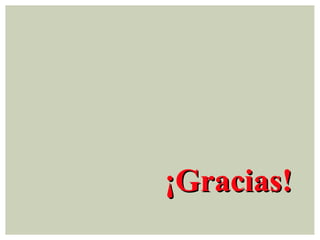 ¡Gracias!
 