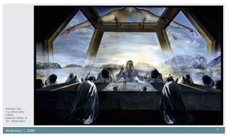 Salvador Dalí “ La última cena” (1955).  National Gallery of Art - Washington 