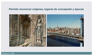 Permite reconocer orígenes, lugares de concepción y épocas 