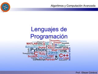 Prof. Eliezer Córdova
Algoritmos y Computación Avanzada
Lenguajes de
Programación
 