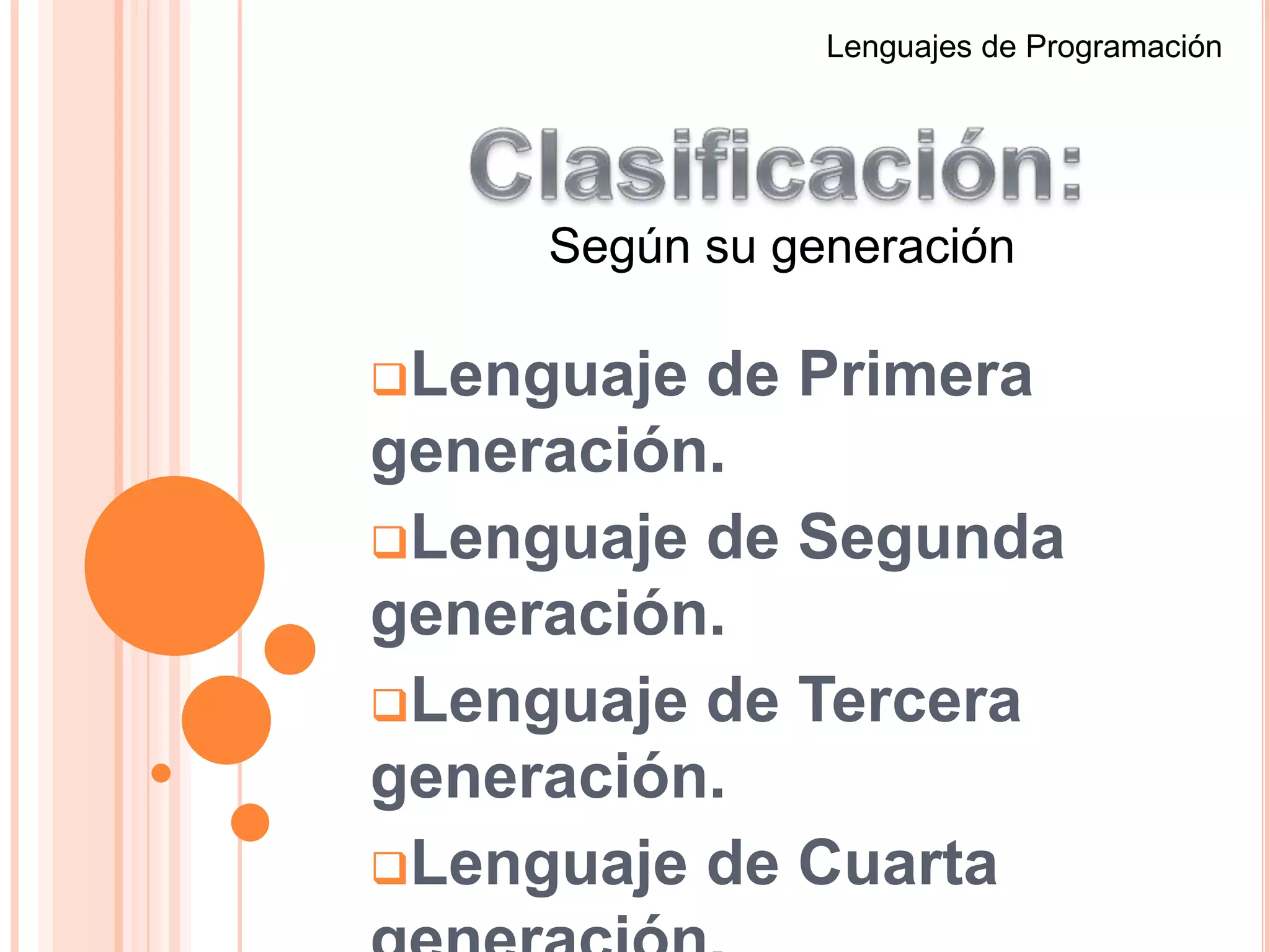 Lenguajes de ProgramaciónClasificación:Según su generaciónLenguaje de Primera generación.