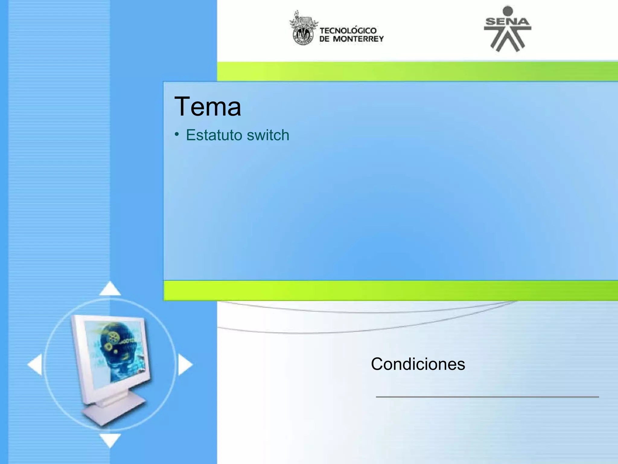 Tema Estatuto switch Condiciones 