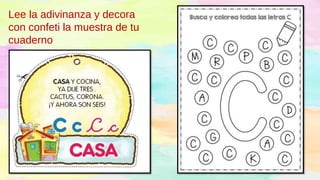 Lee la adivinanza y decora
con confeti la muestra de tu
cuaderno
 