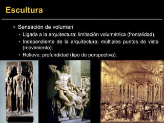  Sensación de volumen
▪ Ligada a la arquitectura: limitación volumétrica (frontalidad).
▪ Independiente de la arquitectura: múltiples puntos de vista
(movimiento).
▪ Relieve: profundidad (tipo de perspectiva).
 