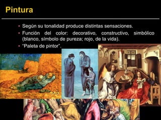 ▪ Según su tonalidad produce distintas sensaciones.
▪ Función del color: decorativo, constructivo, simbólico
(blanco, símbolo de pureza; rojo, de la vida).
▪ “Paleta de pintor”.
 