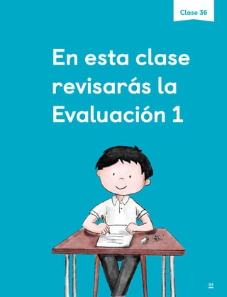 En esta clase
revisarás la
Evaluación 1
Clase 36
93
 