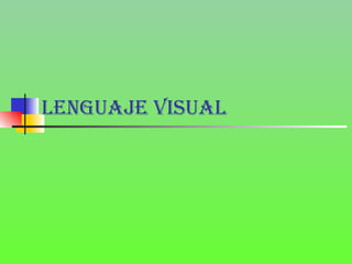 Lenguaje Visual 