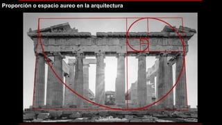 Proporción o espacio aureo en la arquitectura
 