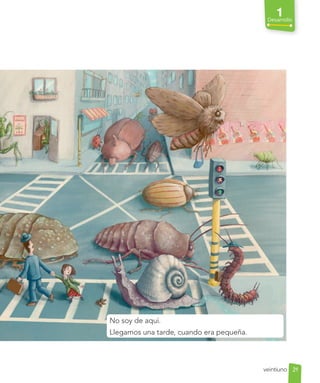 1
Desarrollo
No soy de aquí.
Llegamos una tarde, cuando era pequeña.
21
veintiuno
 