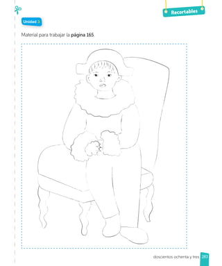 Recortables
Unidad 3
Material para trabajar la página 165.
283
doscientos ochenta y tres
 