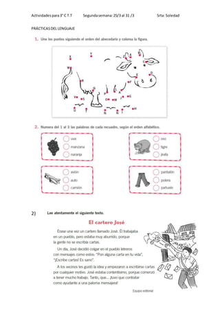 Actividadespara3° C T.T Segundasemana:25/3 al 31 /3 Srta: Soledad
PRÁCTICASDEL LENGUAJE
2)
 