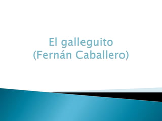 El galleguito(Fernán Caballero) 