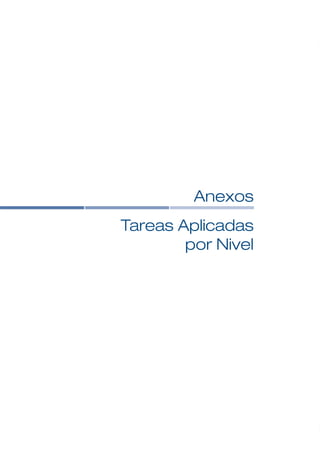 Anexos
Tareas Aplicadas
        por Nivel
 